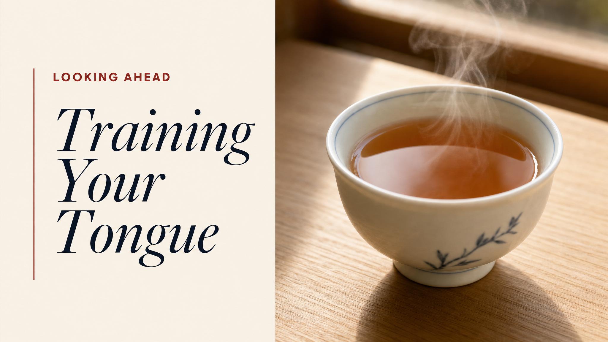 Closing — training your tongue