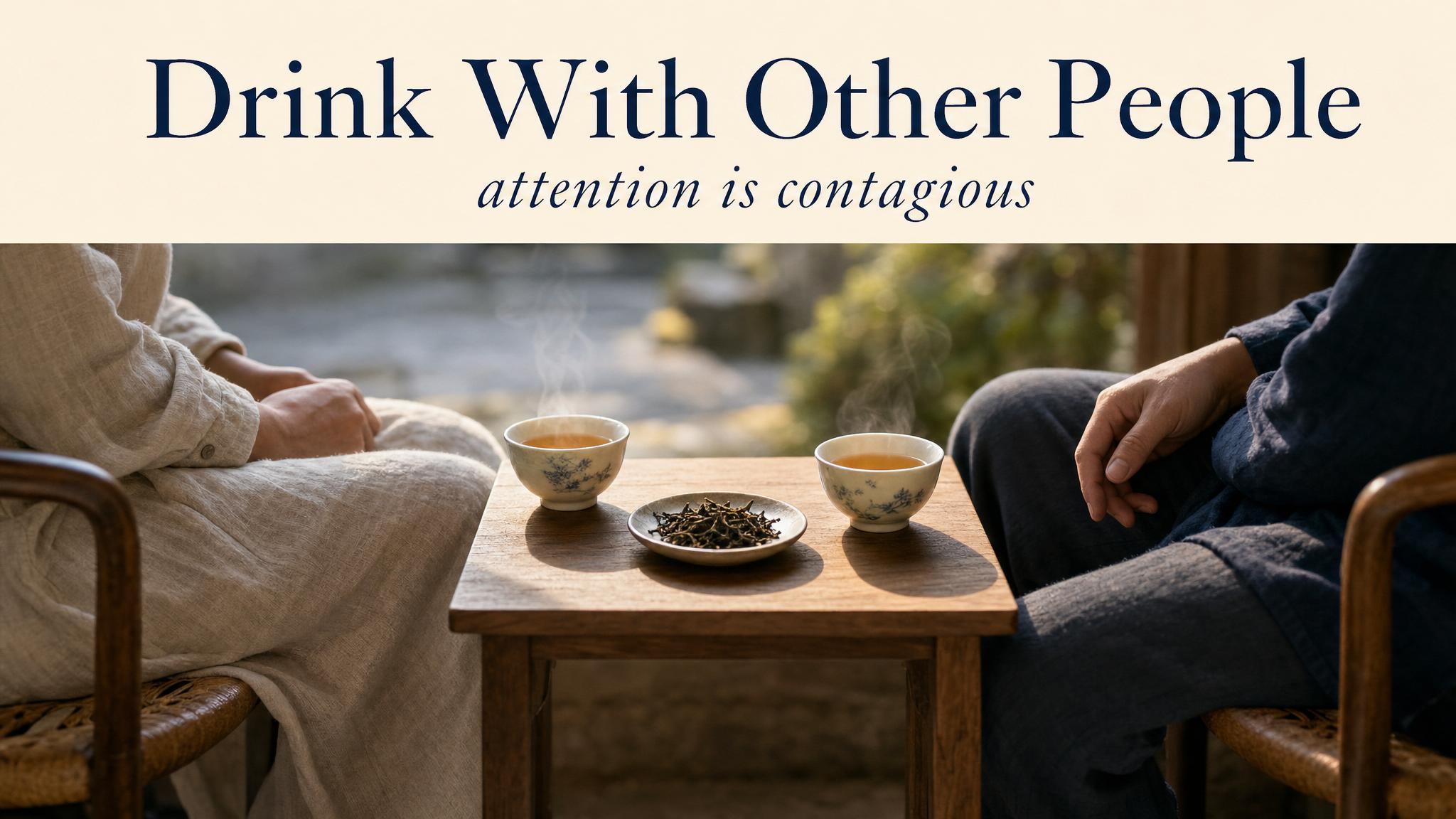 Drink with other people
