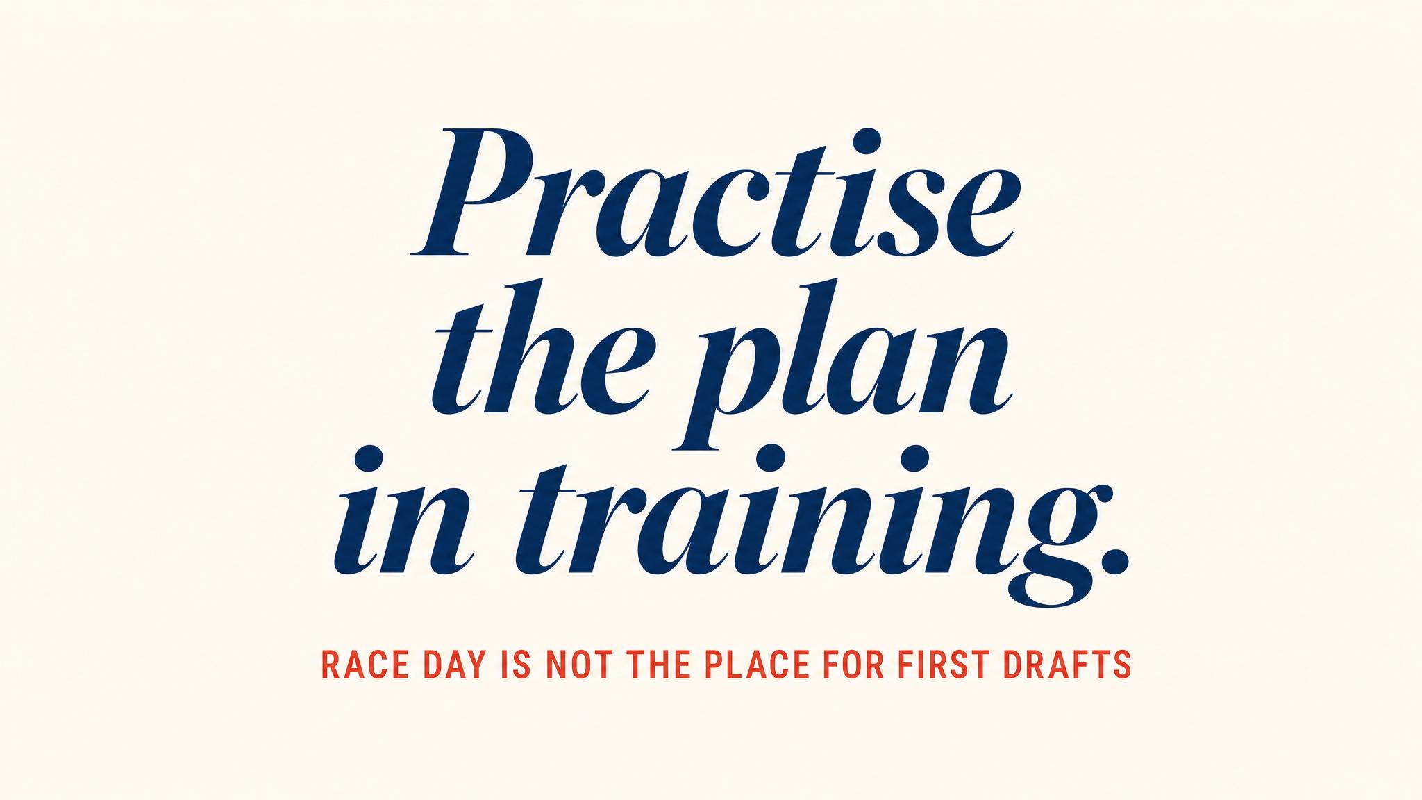 Quote — Practice the plan