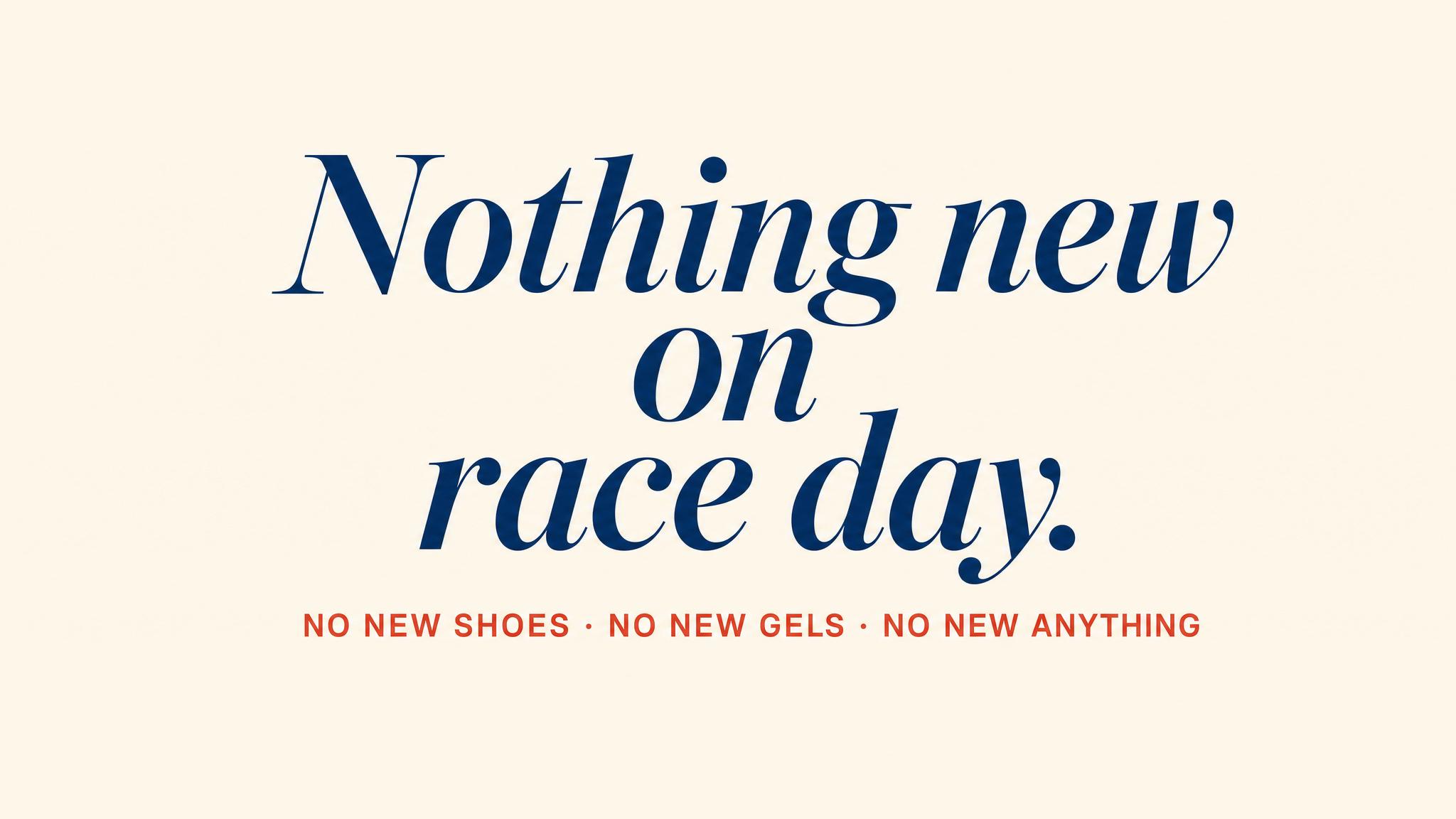Quote — Nothing new on race day